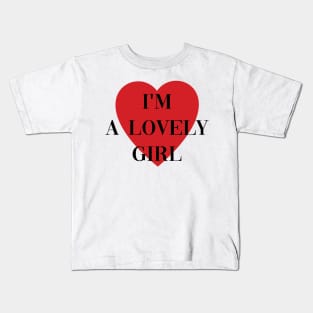 I'm A Lovely Girl Kids T-Shirt